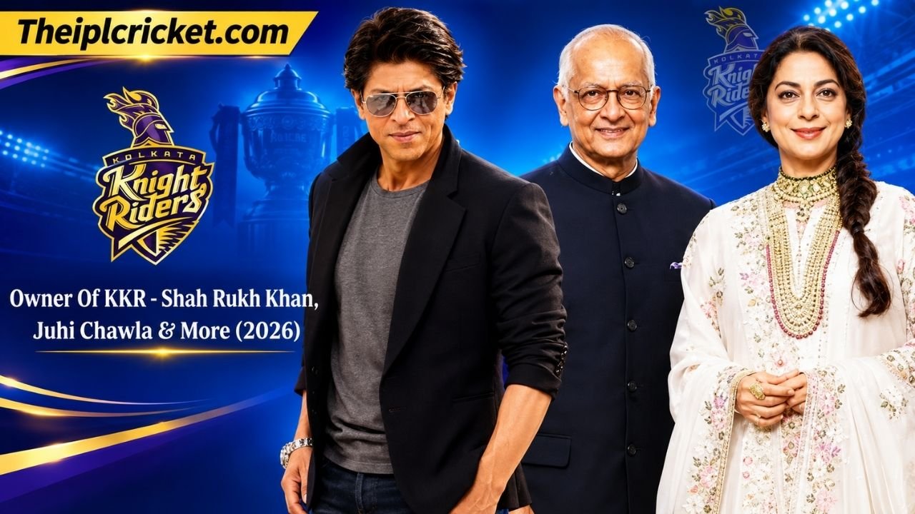 Owner Of KKR – Shah Rukh Khan, Juhi Chawla & More (2026)