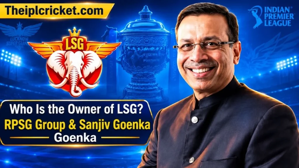 Who Is the Owner of LSG? RPSG Group & Sanjiv Goenka